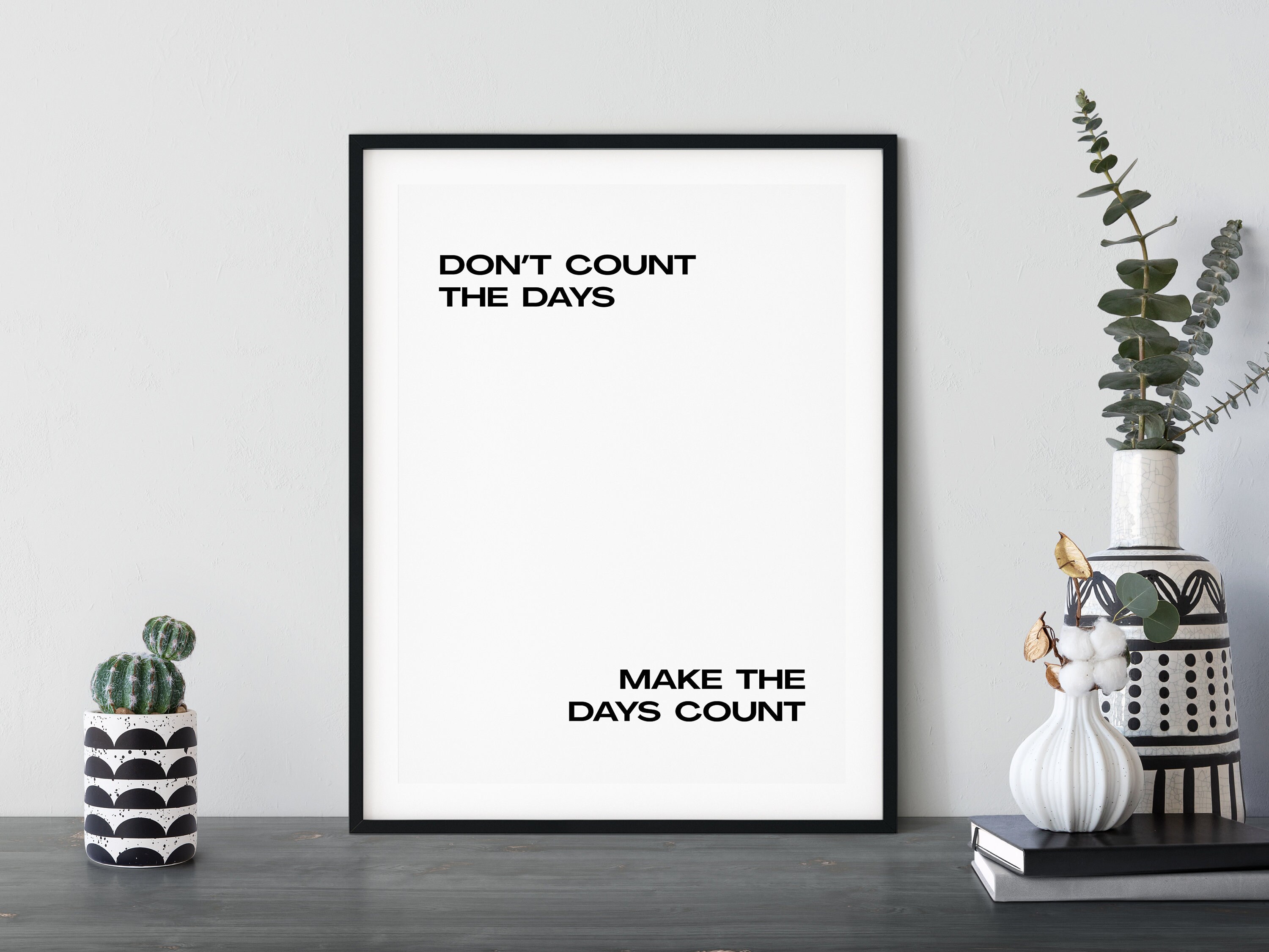 Don't Count The Days Make The Days Count Typography Etsy