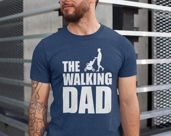 The walking dad T-Shirt , papa T-Shirt, Father’s Day shirt, gift for dad, Father’s Day gift, funny dad gift