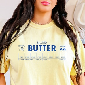 Comfort Colors Butter Shirt, Salted Butter Tshirt, Funny Baking Shirt, Baker Gift, Butter Lover Shirt, Foodie Gift, Stick of Butter Shirt