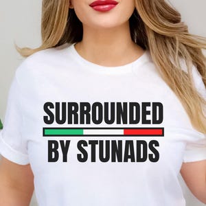 Surrounded By Stunads Shirt, Italian Sayings, Italian TShirt, Funny Italian Shirt, Gift For Italian Friend, Italian Gifts, Italian Christmas
