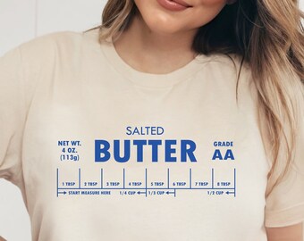 Butter Tshirt, Funny Baking Shirt, Salted Butter Tshirt, Baker Gift, Butter Lover Shirt, Foodie Gift, Stick of Butter Shirt, Butter T Shirt