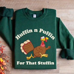 Turkey Trot, Turkey Squad Shirt, Thanksgiving Sweatshirt, Thanksgiving Group Shirts, Turkey Trot Squad Shirts, Huffin and Puffin For Stuffin