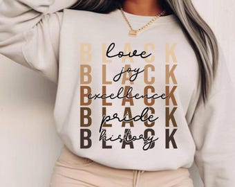 Black Love Black Joy Black Excellence Black Pride Black History Sweatshirt, Black History Sweatshirt, Black History Month, African American