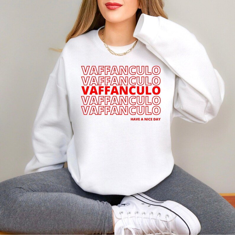 Vaffanculo Sweatshirt, Italia Shirt, Funny Italian Shirts, Offensive Sweatshirts, Gift For Italian Friend, Italian Sayings, Italian Gifts White