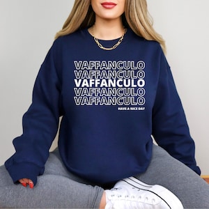 Vaffanculo Sweatshirt, Italia Shirt, Funny Italian Shirts, Offensive Sweatshirts, Gift For Italian Friend, Italian Sayings, Italian Gifts Navy