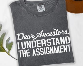 Juneteenth TShirt, Black History Shirt, Dear Ancestors I Understood The Assignment, Black Empowerment, Black History Month Tee, Black Pride