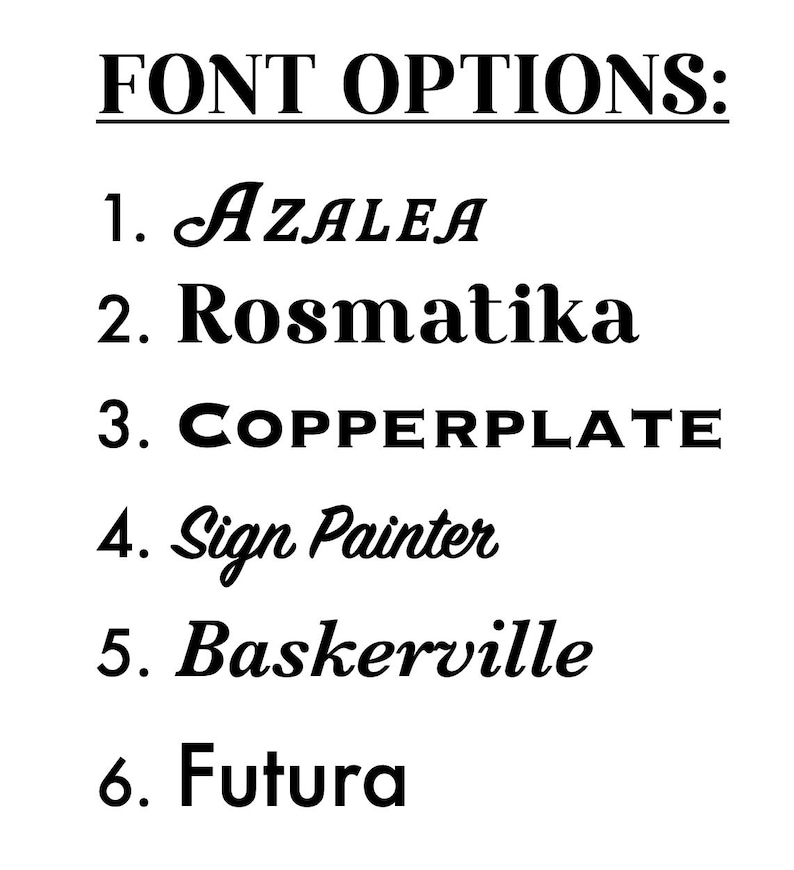 May include: A list of six font options for a design project. The options are: Azalea, Rosmatika, Copperplate, Sign Painter, Baskerville, and Futura.