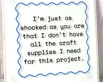 Funny magnets for office craft room, craft supply humor, gifts for crafty friends, she shed decor, whiteboard magnet, craft lover gift, 4x4"