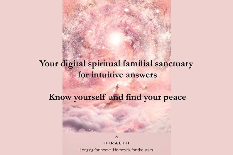 May include: A pink and white galaxy-like background with the text "Your digital spiritual familial sanctuary for intuitive answers Know yourself and find your peace" and the logo "HIRAETH Longing for home. Homesick for the stars."