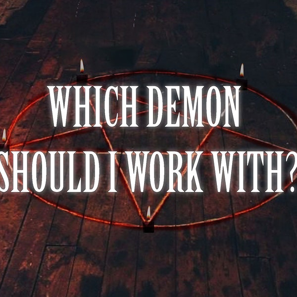 Demon Reading - Which Demon should I work with for my Desires Same Day 24 Psychic Reading Deity Lilith Lucifer Goetia Demon Dark Magic Arts