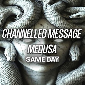 May include: A stone-textured sculpture of a face with glowing white eyes, surrounded by numerous detailed snakes. The image features the text CHANNELLED MESSAGE MEDUSA SAME DAY overlaid in white capital letters across the centre of the composition.
