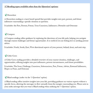 May include: A white informational document titled Reading types available other than the 'Question' options. It lists four tarot reading styles: Horseshoe, Compass, Celtic Cross, and Blind readings, each with a brief description of its focus.