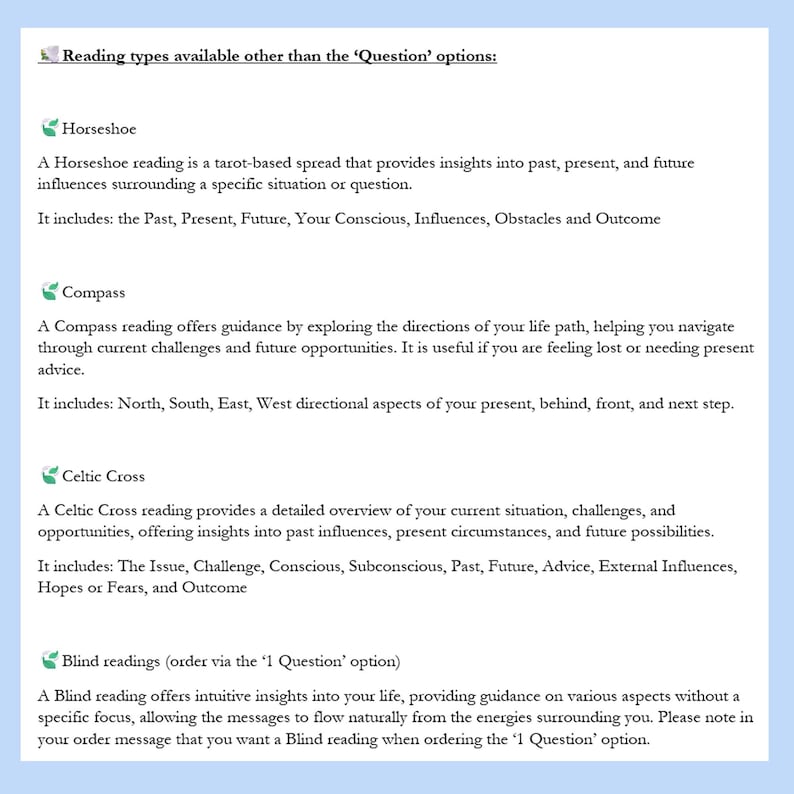 May include: A white informational document titled Reading types available other than the 'Question' options. It lists four tarot reading styles: Horseshoe, Compass, Celtic Cross, and Blind readings, each with a brief description of its focus.