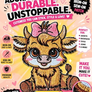 May include: Embroidered patch featuring a cartoon cow with a pink bow. The patch has the words "Adorable, Durable, Unstoppable" and "Cutness you can stick, style & love!" The patch is iron-on and sew-on, perfect for jackets, backpacks, totes, jeans, and more.