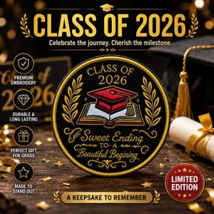 May include: A black embroidered patch with gold trim and the text "Class of 2026". The patch features a graduation cap, open book, and the words "The Sweet Ending to a Beautiful Beginning". Includes the text "A Keepsake to Remember".