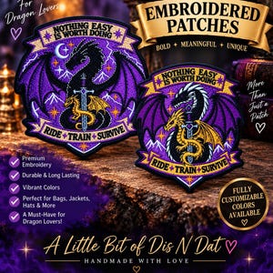 May include: Two circular embroidered patches featuring a black dragon and a smaller gold dragon wrapped around a central sword. The text reads NOTHING EASY IS WORTH DOING and RIDE TRAIN SURVIVE. The design includes purple wings, stars, and mountains.
