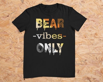 Bear Vibes Only  Bear Pride T-Shirt