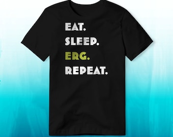 Rowing Machine Workout T-Shirt 'Eat. Sleep. ERG. Repeat.' – Ideal for ERG Rowing Enthusiasts, Fitness Tees, Rower Gifts