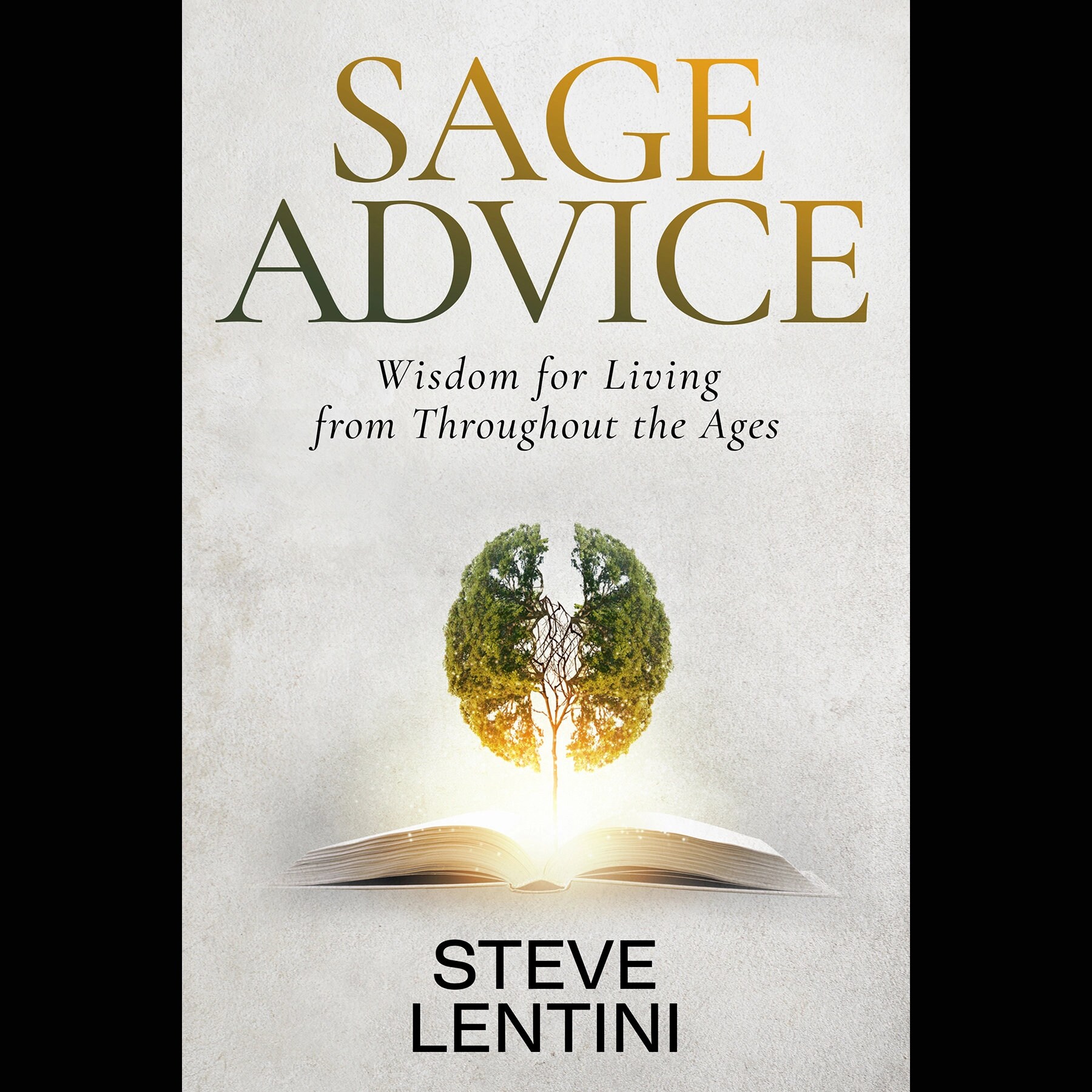 Sage Advice - Wisdom for Living from Throughout the Ages