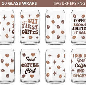 May include: Ten glass wraps with different coffee-themed designs. The designs include coffee beans, hearts, stars, and text such as "...But First Coffee", "Coffee Because Adulting Is Hard", "Iced Coffee Club", and "I Run On Iced Coffee And Sarcasm".