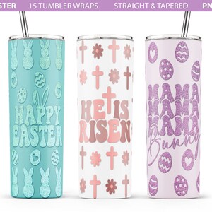May include: Three 20 ounce tumbler designs featuring Easter themes. The first tumbler is light blue with bunny and egg designs and the text "Happy Easter". The second tumbler is white with pink and brown crosses, flowers, and the text "He is Risen". The third tumbler is light purple with pink glitter and the text "Mama Mama Mama Bunny" with egg designs.