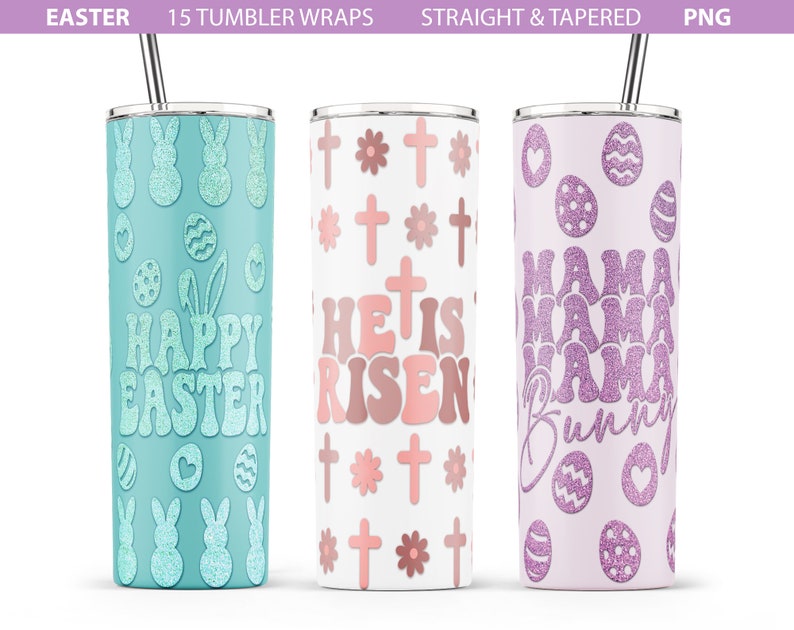 May include: Three 20 ounce tumbler designs featuring Easter themes. The first tumbler is light blue with bunny and egg designs and the text "Happy Easter". The second tumbler is white with pink and brown crosses, flowers, and the text "He is Risen". The third tumbler is light purple with pink glitter and the text "Mama Mama Mama Bunny" with egg designs.