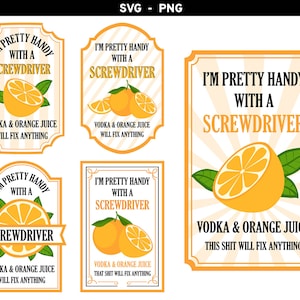 I'm Pretty Handy With A Screwdriver svg, When Life Gives You Oranges Add Vodka png, Orange Label, Vodka Sublimation, Orange Juice Add Vodka