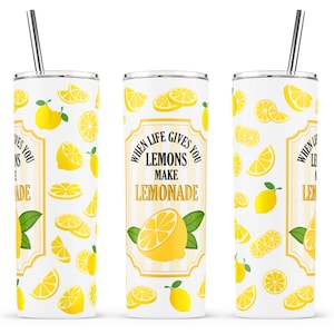 When Life Gives You Lemons Make Lemonade Sublimation Design, Make Lemonade 20oz Skinny Tumbler, Lemon Label, Fresh Squeezed Lemons 20oz png