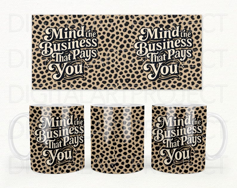 May include: A set of coffee mugs and a rectangular panel with a leopard print pattern. The text "Mind the Business That Pays You" is displayed in a decorative font. The mugs have white handles.