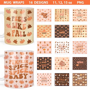 Op de afbeelding: Een verzameling van 16 mokwrap-ontwerpen met herfstthema's. De mokken tonen zinnen als "Feels Like Fall" en "Pumpkin Spice Baby" met pompoenen en bladeren. De afbeelding bevat de tekst "MUG WRAPS 16 DESIGNS 11, 12, 15 oz PNG".