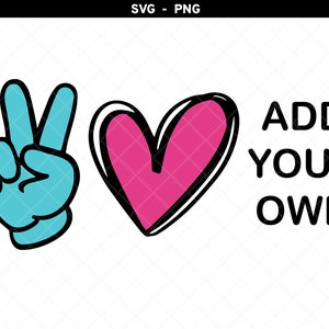 Peace Love añade tu propio diseño svg, Peace Love svg, Peace Sign svg, DIY Peace Love png, Peace Hand svg