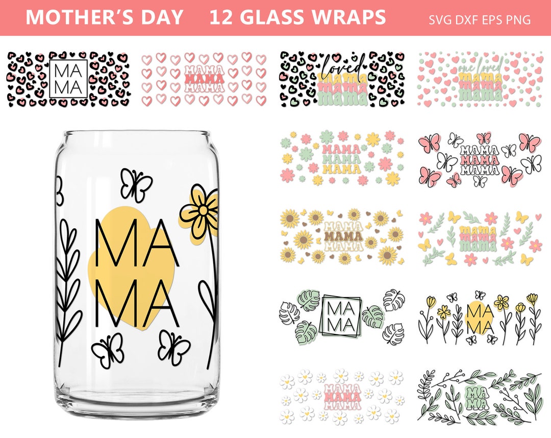 Mothers Day Can Glass Wrap Bundle, Mothers Day Svg, Libbey 16oz Glass ...