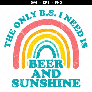 The Only BS I Need Is Beer And Sunshine svg, Rainbow Sunshine svg png, Retro Summer Design svg, vintage vacation png