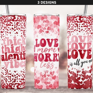 Valentine Tumbler Sublimation Designs, Valentines Day Tumbler png, Thick Thighs Valentine Vibes Tumbler png, Love Is All You Need Tumbler