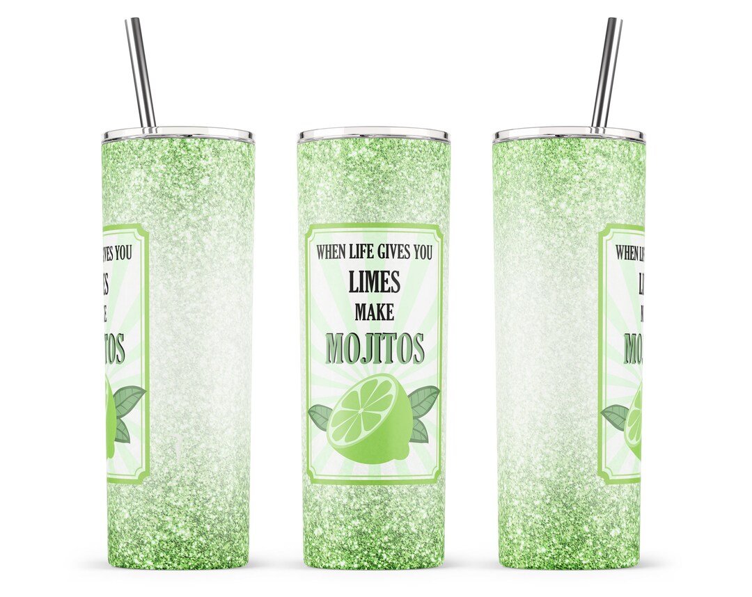 When Life Gives You Limes Make Mojitos Sublimation Design20oz Etsy