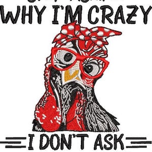 Chicken Embroidery Designs Stop Asking Me Why Im Crazy Files - Etsy