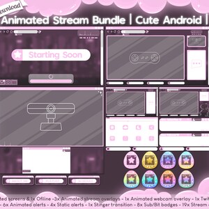 May include: A pink and purple animated stream bundle with a cute Android theme. The bundle includes animated screens, overlays, alerts, badges, and decorations. The text "Starting Soon" is displayed on a pink and purple screen.