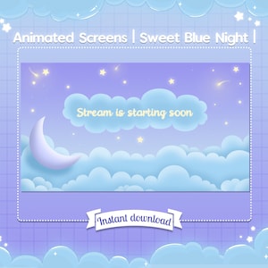 Animated Screens &quot;Sweet Blue Night&quot; - Twitch - Youtube - Facebook Gaming - Stream - Cloud - Pastel - Cute - Moon - Star - Overlay