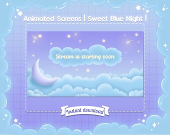Animated Screens "Sweet Blue Night" - Twitch - Youtube - Facebook Gaming - Stream - Cloud - Pastel - Cute - Moon - Star - Overlay