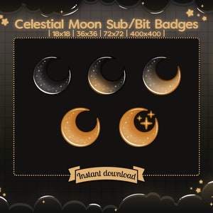 May include: Five digital badges featuring crescent moons with stars in various shades of gold and black. The text "Celestial Moon Sub/Bit Badges" and "Instant download" are also included.