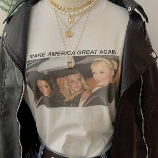 Make America Great Again T-shirt Britney Spears Shirt Paris Hilton Tshirt Baby Girl Tee Top Mean Girls Shirt Y2K Graphic Tee 00s Nostalgia