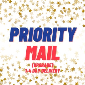 May include: A white background with gold glitter stars. The text "PRIORITY MAIL (UPGRADE) 1-4 DAY DELIVERY" is in blue and red text.