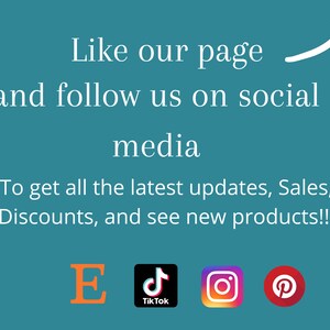 May include: Text on a teal background that reads "Like our page and follow us on social media. To get all the latest updates, Sales, Discounts, and see new products!!!" with icons for Etsy, TikTok, Instagram, and Pinterest.