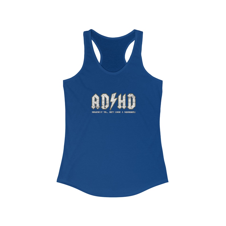 Acdc Adhd Highway to Hey Look a Squirrel! Women's Ideal Racerback Tank ...