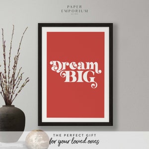 Dream Big - Impresión a color personalizada - Decoración para el hogar, la cocina y el baño, tipografía moderna, impresión para el dormitorio, póster de buenas vibraciones, colores boho, n.° 273