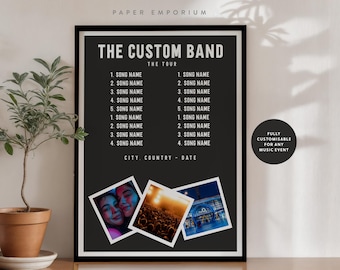 May include: Black and white printable poster with the text "The Custom Band" and a list of song titles. The poster also includes the text "The Tour", "City, Country - Date", and "Fully Customisable for any Music Event".
