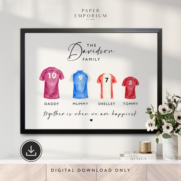 Digitial Football Shirt Print, Family Custom Family Football Print, Fathers Day, Gift Family, Personalised Family, Wall Décor, Gift Dad #239