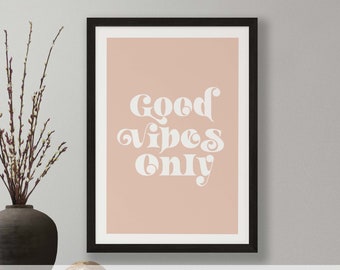 Good Vibes Only -  Custom Colour Print - Home, Kitchen, Bathroom Decor, Modern Typography, Bedroom, Good Vibes Poster, Boho Colour #368