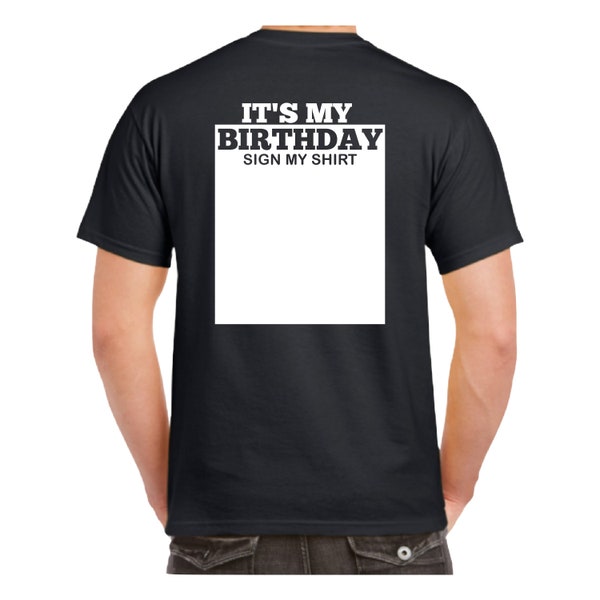 It's My Birthday Sign My Shirt, shirt for woman, kids, men, Birthday Party Shirt, Autograph Shirt