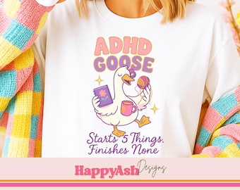 ADHD Goose Starts 5 Things Finishes None Cute Funny Goose Illustration for ADHD Humor Shirts, Mental Health, Craft PNG, Sublimation Design